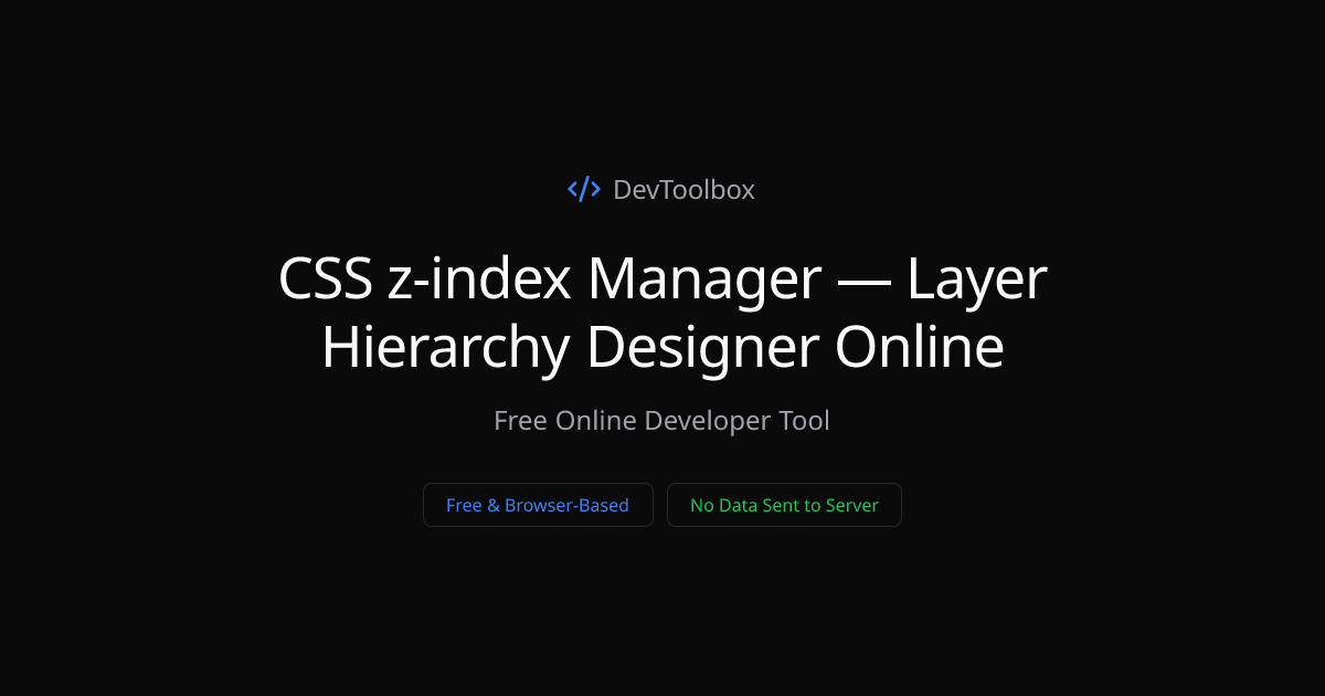 CSS z-index Manager — Layer Hierarchy Designer Online | DevToolbox