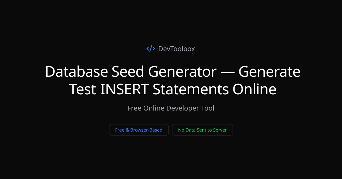 Database Seed Generator — Generate Test INSERT Statements Online ...