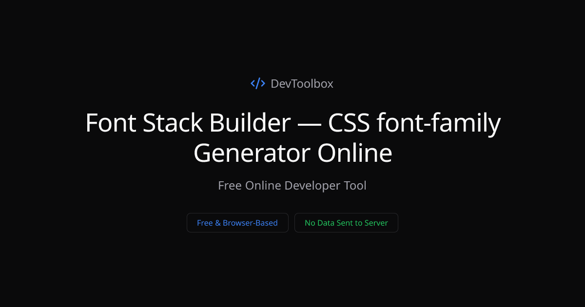 Font Stack Builder — CSS font-family Generator Online | DevToolbox
