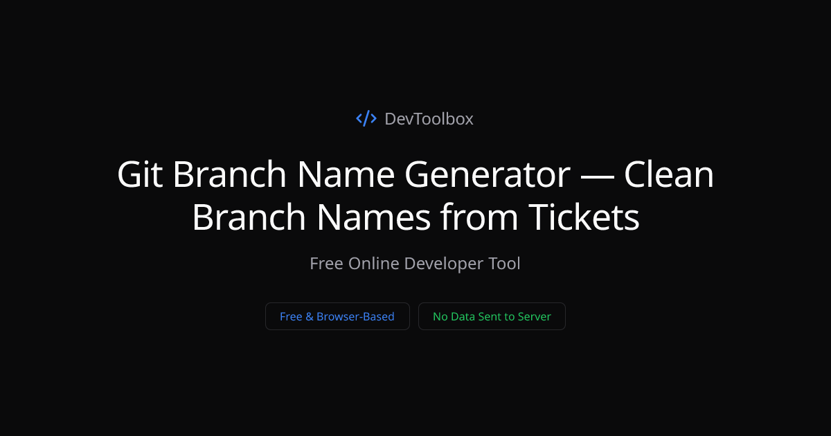 Git Branch Name Generator — Clean Branch Names from Tickets | DevToolbox