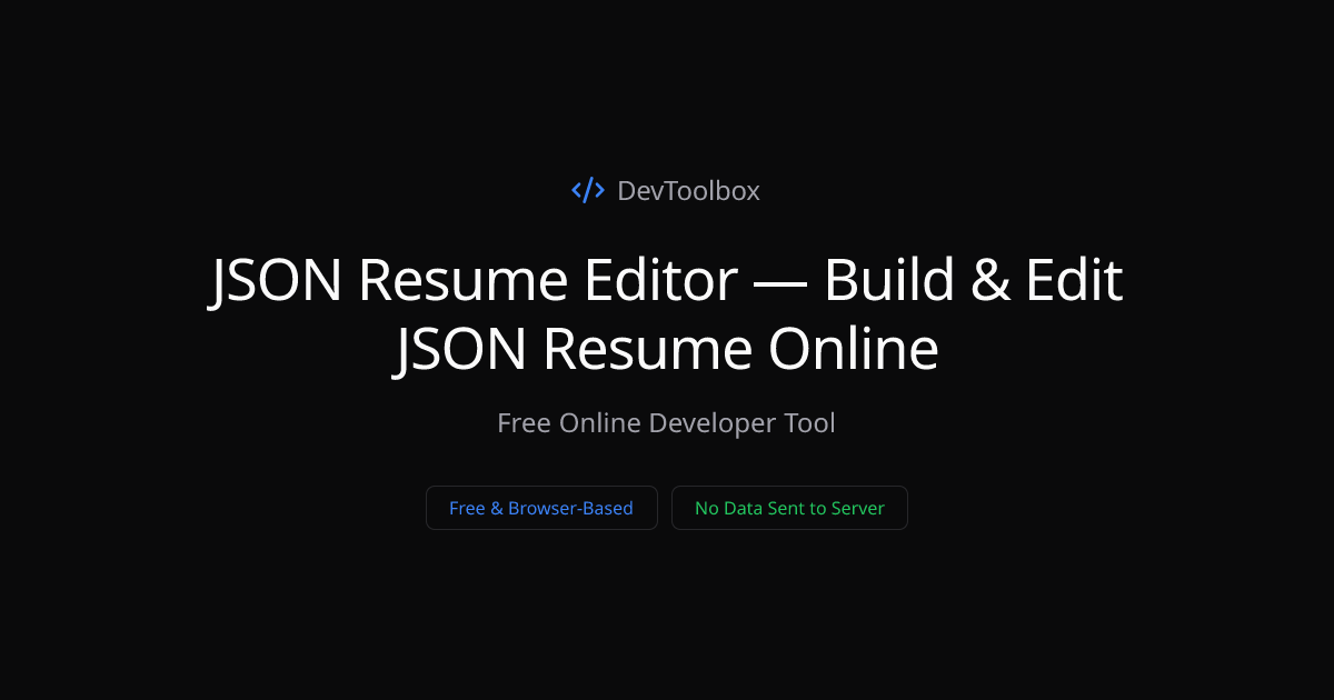 JSON Resume Editor — Build & Edit JSON Resume Online | DevToolbox