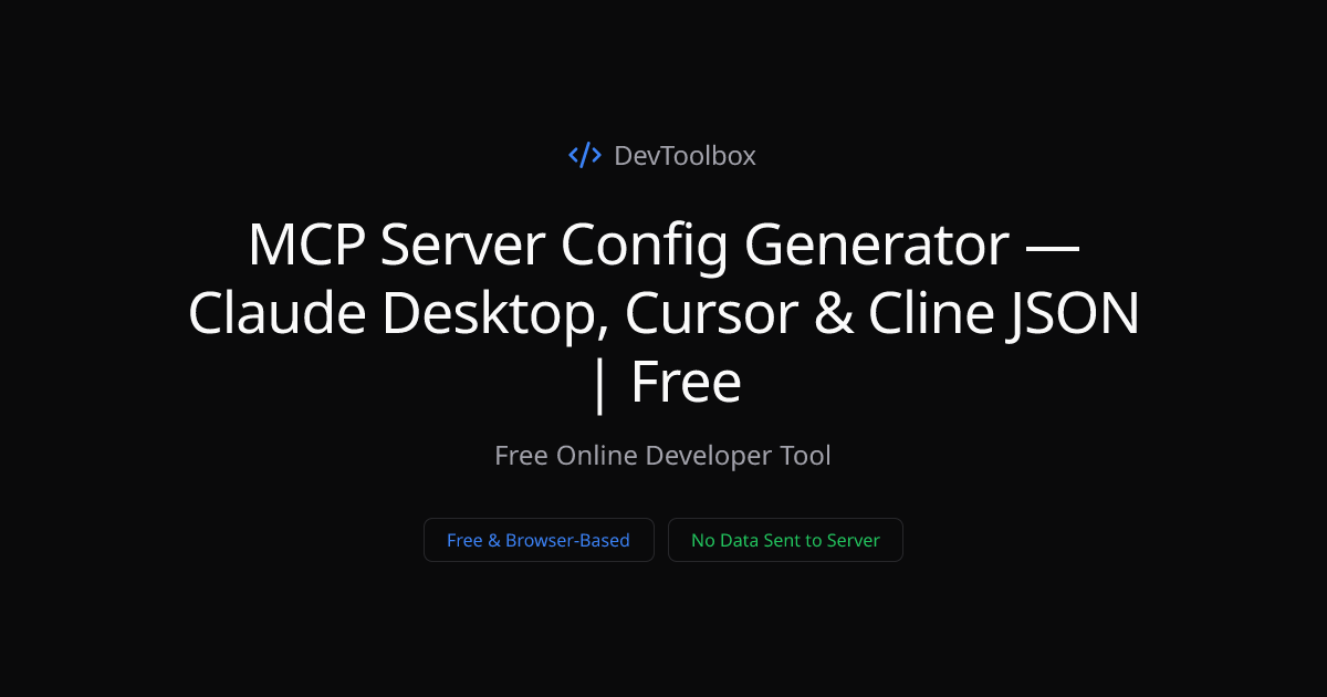 MCP Server Config Generator — Claude Desktop, Cursor & Cline JSON ...