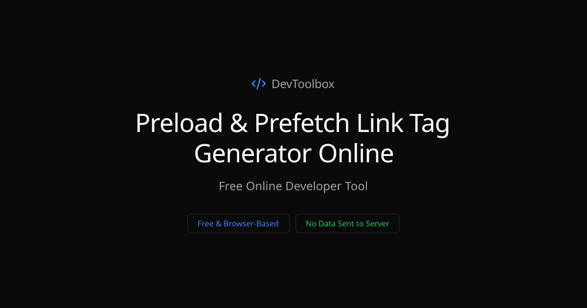 Preload & Prefetch Link Tag Generator Online | DevToolbox
