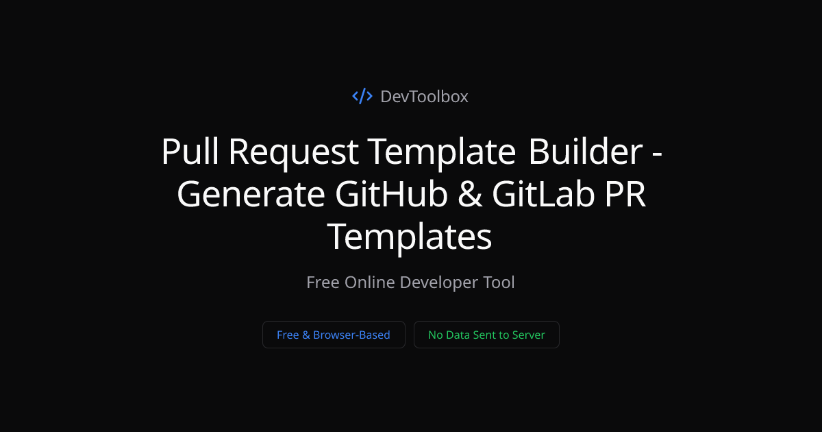 Pull Request Template Builder - Generate GitHub & GitLab PR Templates ...
