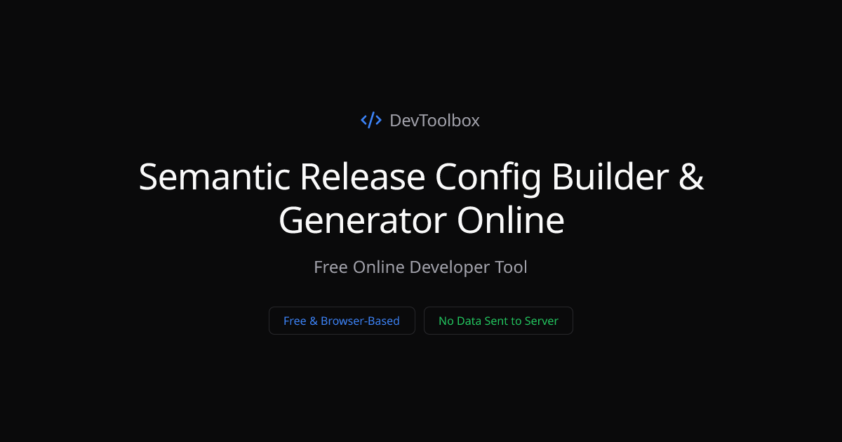 Semantic Release Config Builder & Generator Online | DevToolbox