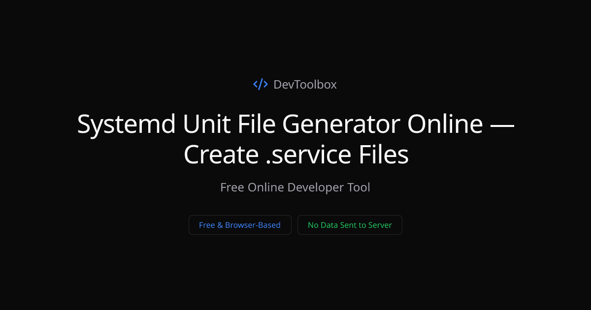 Systemd Unit File Generator Online — Create .service Files | DevToolbox
